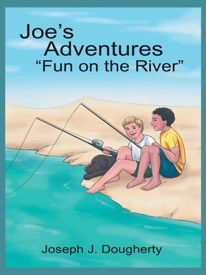cover image of Joe's Adventures "Fun on the River"